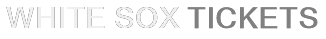White Sox Tickets